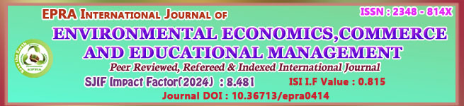 EPRA International Journal of Environmental Economics, Commerce and Educational Management 